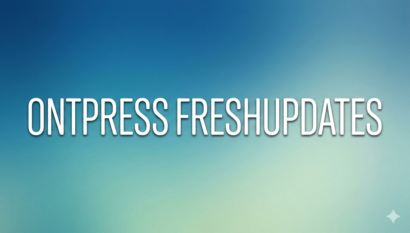 Ontpress Freshupdates: Stay Informed with Real-Time Digital News