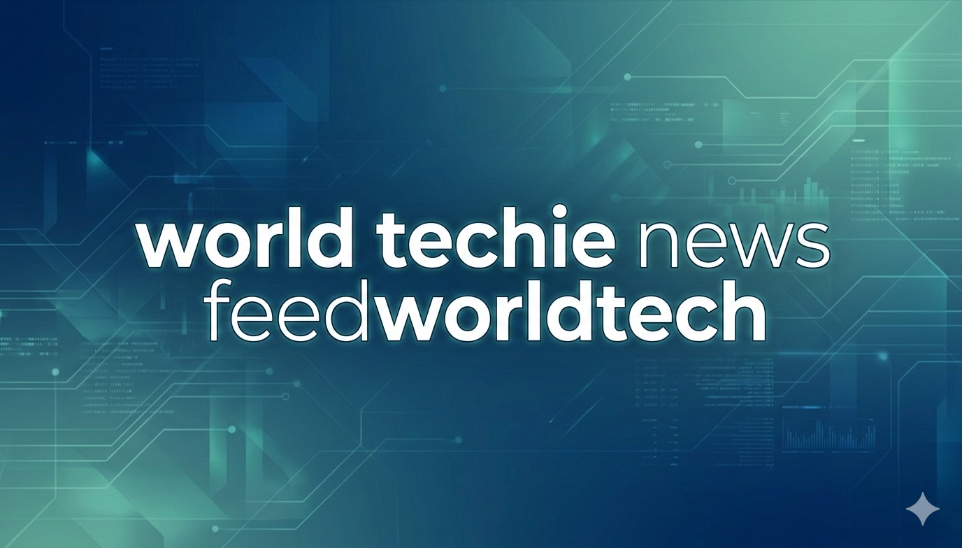 world techie news feedworldtech